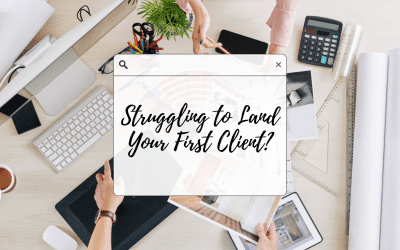 Struggling To Land Your First Client?